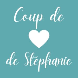 Coup de coeur de Stéphanie
